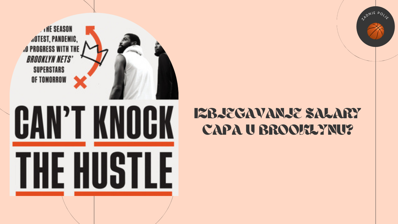 Izbjegavanje salary capa: Što nam nova otkrića u Brooklynu govore o stanju u NBA ligi?